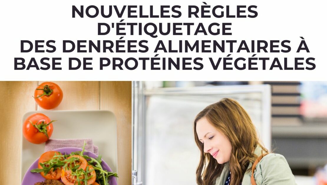 Nouvelles Règles d'Étiquetage pour les Denrées Alimentaires à Base de Protéines Végétales