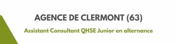 Agence de CLERMONT (63) - Assistant.e Consultant.e QHSE Junior en alternance