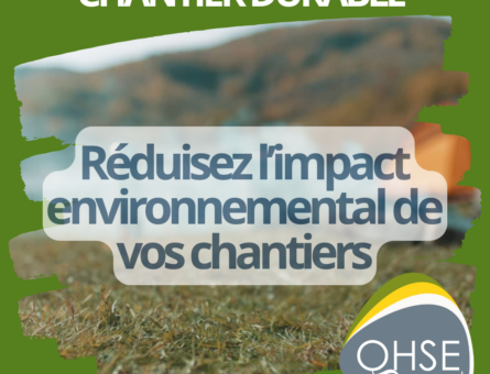 Chantier durable : réduisez l'impact de vos chantiers avec QHSE Concept